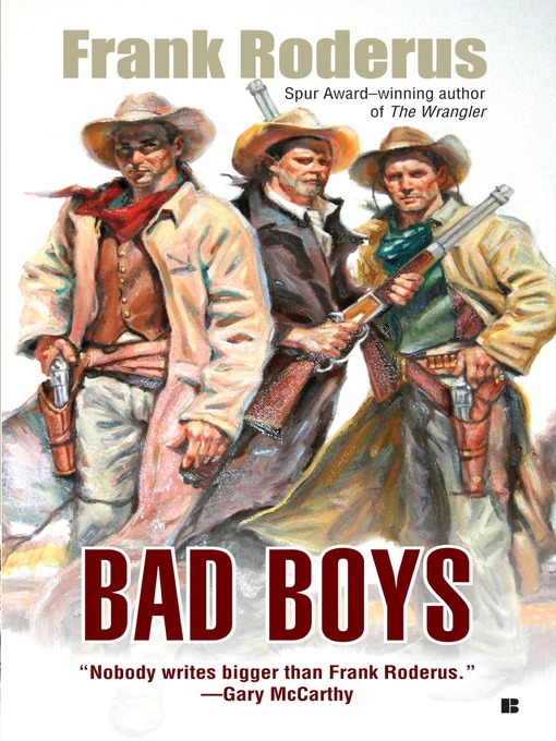 Title details for Bad Boys by Frank Roderus - Available